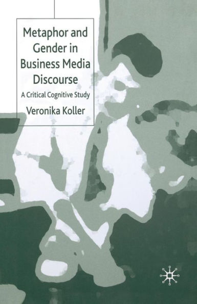 Metaphor and Gender Business Media Discourse: A Critical Cognitive Study