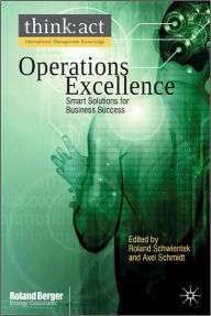 Title: Operations Excellence: Smart Solutions for Business Success, Author: R. Schwientek