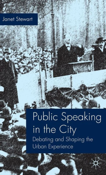 Public Speaking in the City: Debating and Shaping the Urban Experience