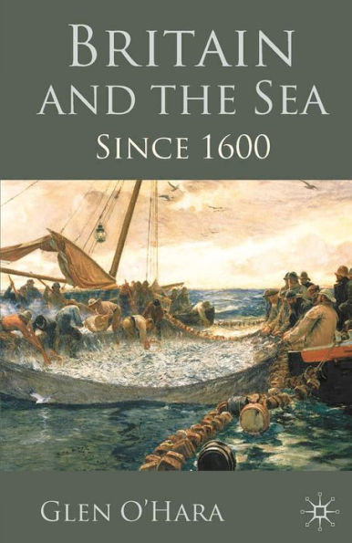 Britain and the Sea: Since 1600