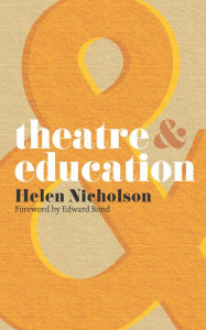 Title: Theatre and Education, Author: Helen Nicholson