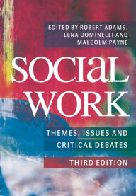 Title: Social Work: Themes, Issues and Critical Debates, Author: Robert Adams