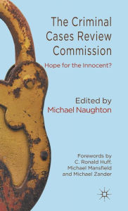 Title: The Criminal Cases Review Commission: Hope for the Innocent?, Author: Michael Naughton