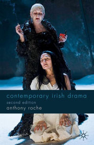 Title: Contemporary Irish Drama: Second Edition / Edition 2, Author: Anthony Roche