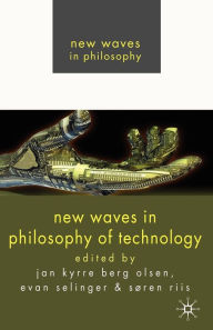 Title: New Waves in Philosophy of Technology, Author: Jan Kyrre Berg Olsen