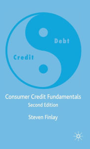 Title: Consumer Credit Fundamentals / Edition 2, Author: S. Finlay