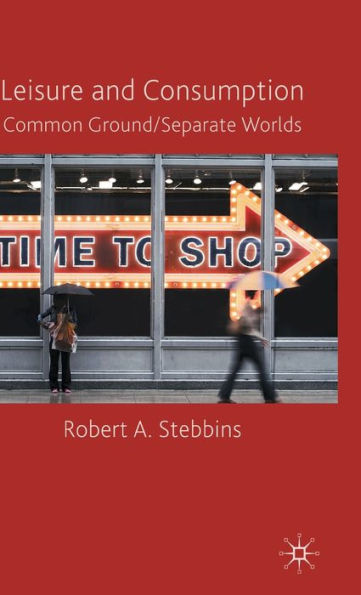 Leisure and Consumption: Common Ground/Separate Worlds