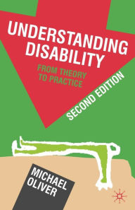 Title: Understanding Disability: From Theory to Practice, Author: Michael Oliver