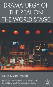 Title: The Dramaturgy of the Real on the World Stage, Author: C. Martin