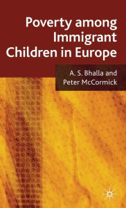 Title: Poverty Among Immigrant Children in Europe, Author: A. Bhalla