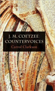 Title: J. M. Coetzee: Countervoices, Author: Carrol Clarkson