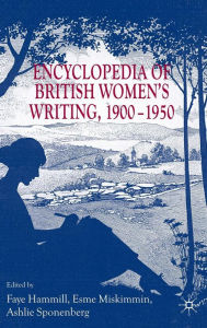 Title: Encyclopedia of British Women's Writing 1900-1950, Author: Ashlie Sponenberg