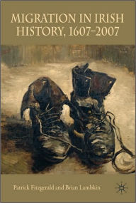 Title: Migration in Irish History 1607-2007, Author: Patrick Fitzgerald