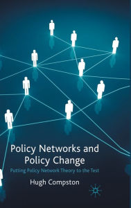 Title: Policy Networks and Policy Change: Putting Policy Network Theory to the Test, Author: H. Compston