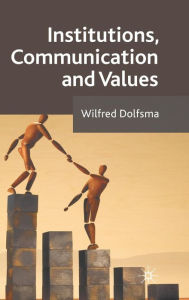 Title: Institutions, Communication and Values, Author: W. Dolfsma