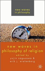 Title: New Waves in Philosophy of Religion, Author: Y. Nagasawa