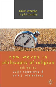 Title: New Waves in Philosophy of Religion, Author: Y. Nagasawa