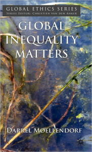 Title: Global Inequality Matters, Author: D. Moellendorf