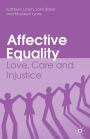 Affective Equality: Love, Care and Injustice