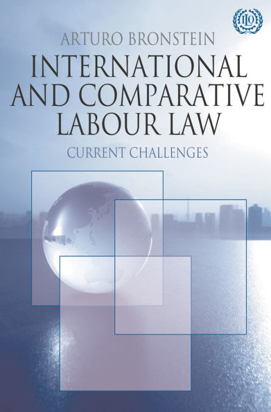 International and Comparative Labour Law: Current Challenges