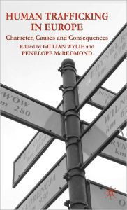 Title: Human Trafficking in Europe: Character, Causes and Consequences, Author: Gillian Wylie