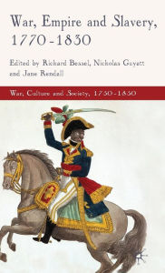 Title: War, Empire and Slavery, 1770-1830, Author: R. Bessel