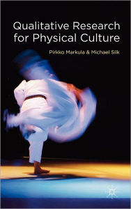 Title: Qualitative Research for Physical Culture, Author: P. Markula