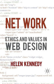 Title: Net Work: Ethics and Values in Web Design, Author: H. Kennedy