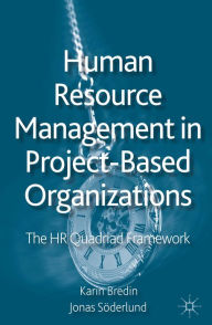 Title: Human Resource Management in Project-Based Organizations: The HR Quadriad Framework, Author: K. Bredin