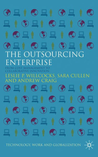 The Outsourcing Enterprise: From Cost Management to Collaborative Innovation