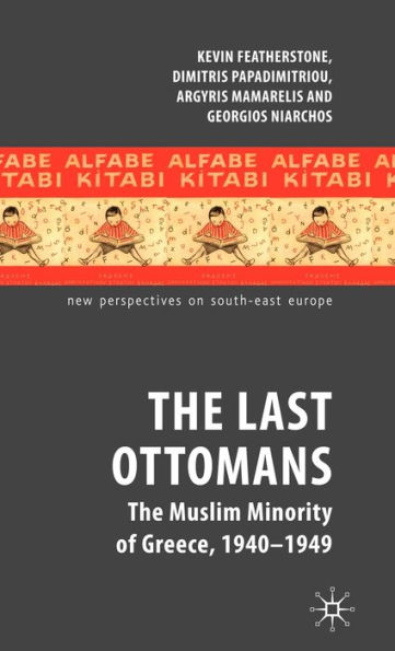 The Last Ottomans: The Muslim Minority of Greece 1940-1949