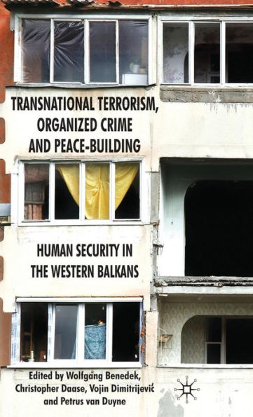 Transnational Terrorism, Organized Crime and Peace-Building: Human Security in the Western Balkans