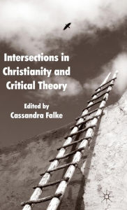 Title: Intersections in Christianity and Critical Theory, Author: Cassandra Falke