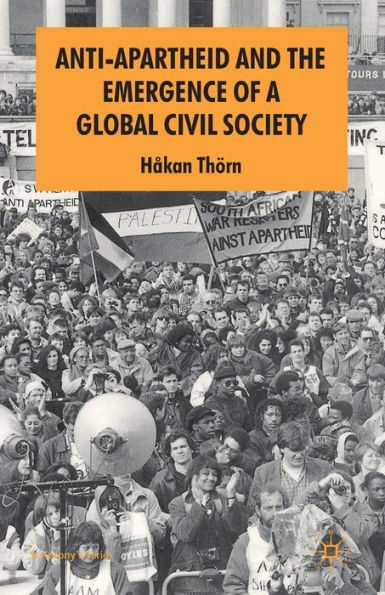 Anti-Apartheid and the Emergence of a Global Civil Society