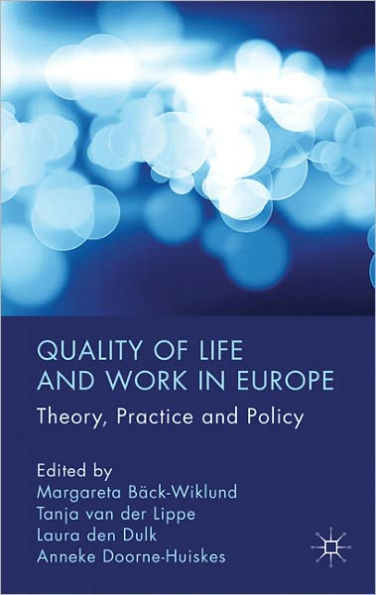 Quality of Life and Work in Europe: Theory, Practice and Policy