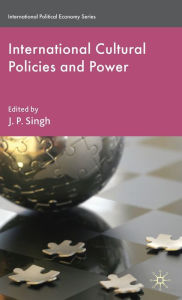 Title: International Cultural Policies and Power, Author: J. Singh