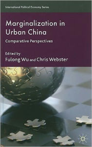 Title: Marginalization in Urban China: Comparative Perspectives, Author: F. Wu