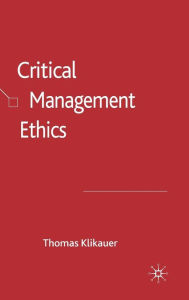 Title: Critical Management Ethics, Author: T. Klikauer