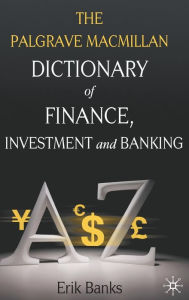 Title: Dictionary of Finance, Investment and Banking, Author: E. Banks