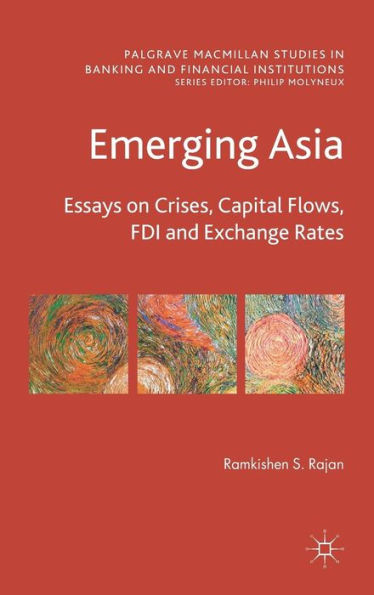 Emerging Asia: Essays on Crises, Capital Flows, FDI and Exchange Rates