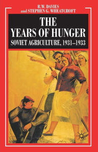 Title: The Years of Hunger: Soviet Agriculture, 1931-1933, Author: R. Davies