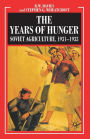 The Years of Hunger: Soviet Agriculture, 1931-1933