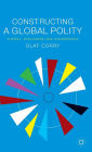 Constructing a Global Polity: Theory, Discourse and Governance