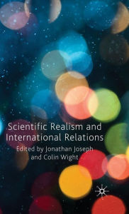 Title: Scientific Realism and International Relations, Author: J. Joseph