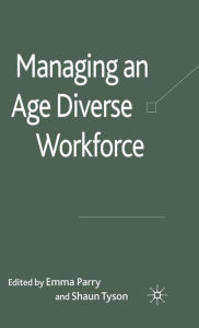 Title: Managing an Age-Diverse Workforce, Author: E. Parry