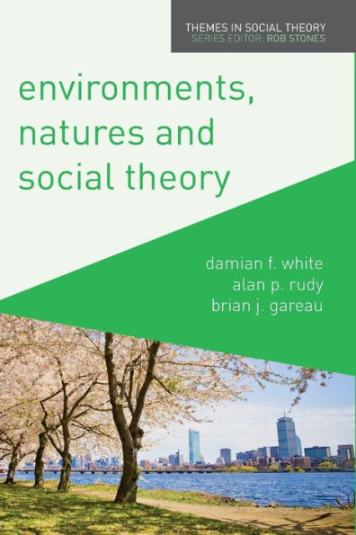 Environments, Natures and Social Theory: Towards a Critical Hybridity