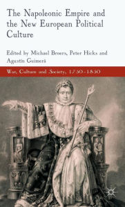 Title: The Napoleonic Empire and the New European Political Culture, Author: John Peate