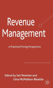 Title: Revenue Management: A Practical Pricing Perspective, Author: I. Yeoman