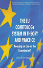 The EU Comitology System in Theory and Practice: Keeping an Eye on the Commission?