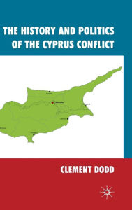 Title: The History and Politics of the Cyprus Conflict, Author: Clement Dodd